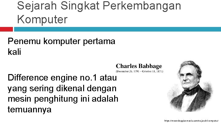 Sejarah Singkat Perkembangan Komputer Penemu komputer pertama kali Difference engine no. 1 atau yang