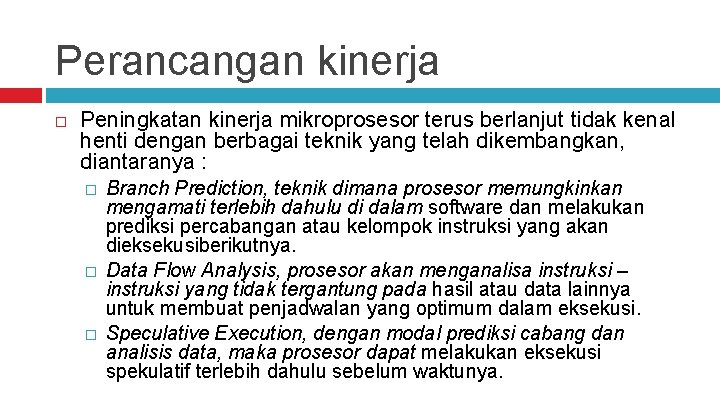 Perancangan kinerja Peningkatan kinerja mikroprosesor terus berlanjut tidak kenal henti dengan berbagai teknik yang