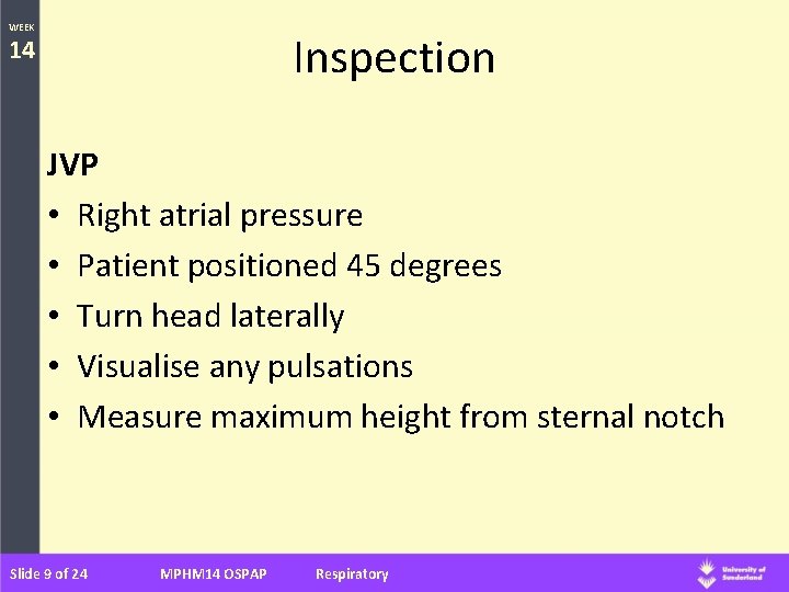 WEEK Inspection 14 JVP • Right atrial pressure • Patient positioned 45 degrees •
