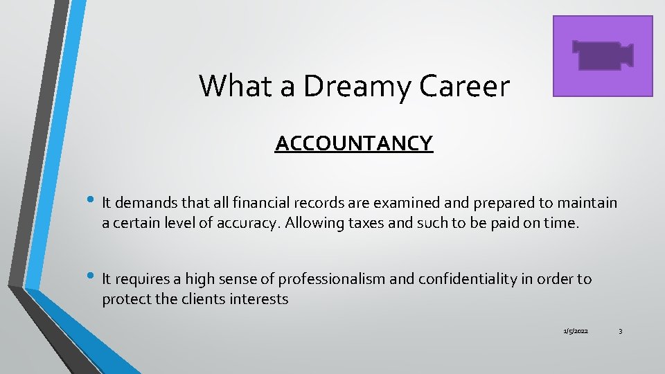What a Dreamy Career ACCOUNTANCY • It demands that all financial records are examined