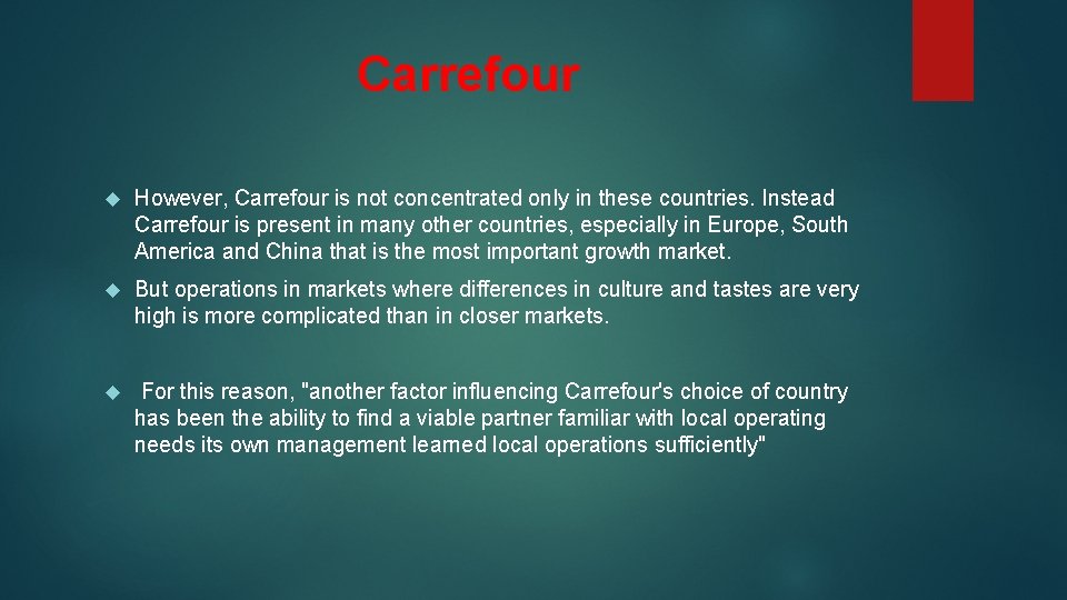 Carrefour However, Carrefour is not concentrated only in these countries. Instead Carrefour is present
