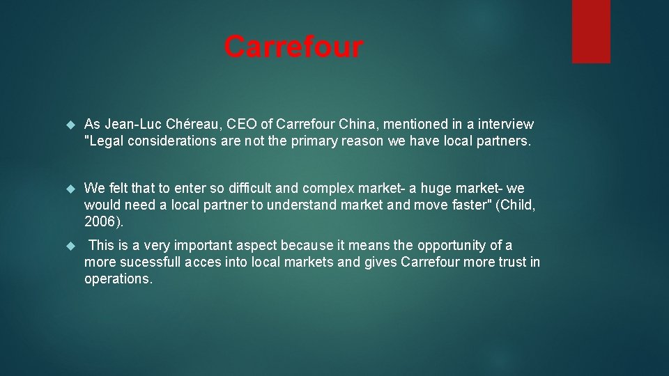 Carrefour As Jean-Luc Chéreau, CEO of Carrefour China, mentioned in a interview "Legal considerations