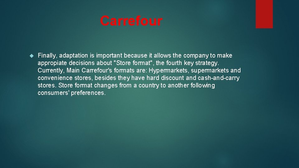 Carrefour Finally, adaptation is important because it allows the company to make appropiate decisions