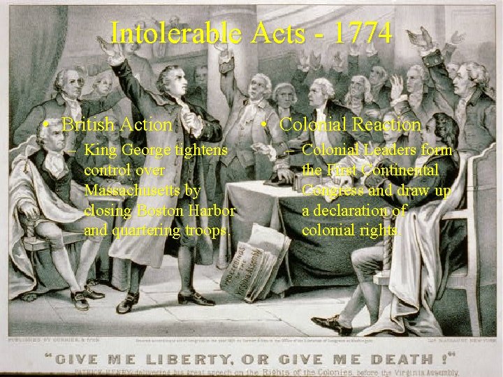 Intolerable Acts - 1774 • British Action – King George tightens control over Massachusetts