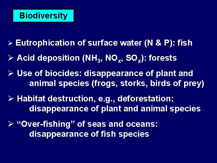 Biodiversity Ø Eutrophication of surface water (N & P): fish Ø Acid deposition (NH