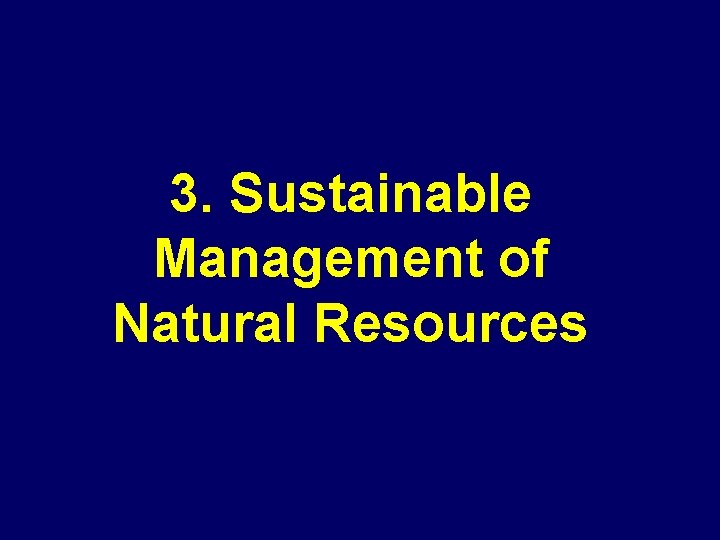 3. Sustainable Management of Natural Resources 