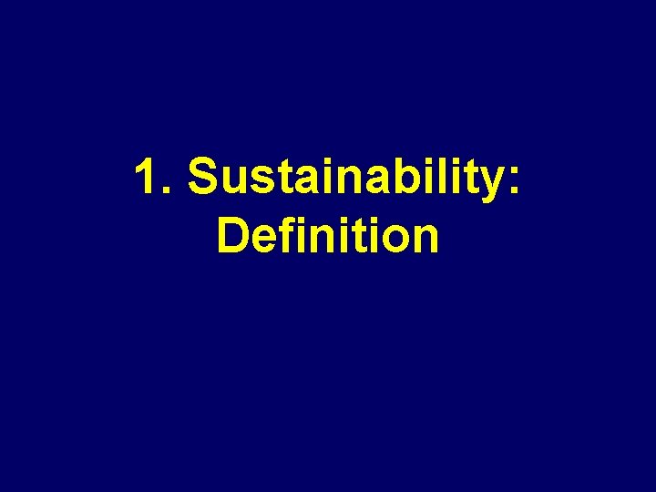 1. Sustainability: Definition 