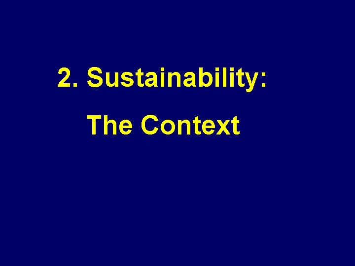 2. Sustainability: The Context 