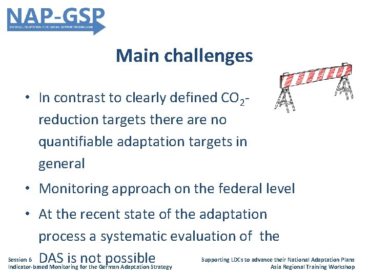 Main challenges • In contrast to clearly defined CO 2 reduction targets there are