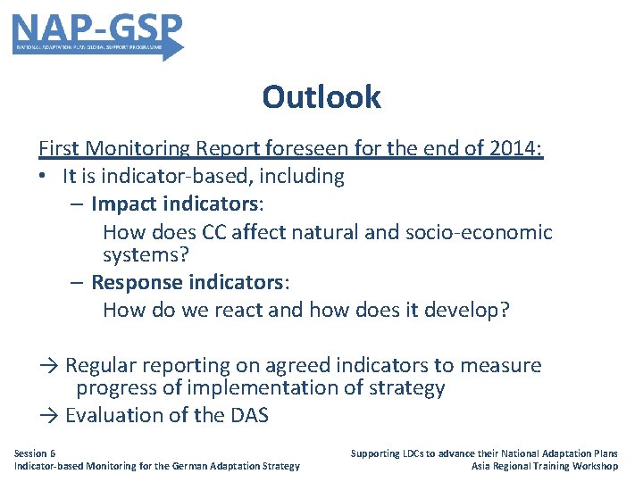 Outlook First Monitoring Report foreseen for the end of 2014: • It is indicator-based,