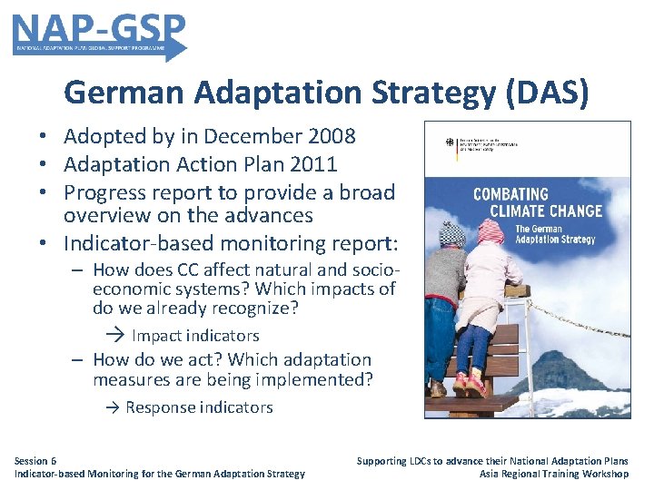 German Adaptation Strategy (DAS) • Adopted by in December 2008 • Adaptation Action Plan