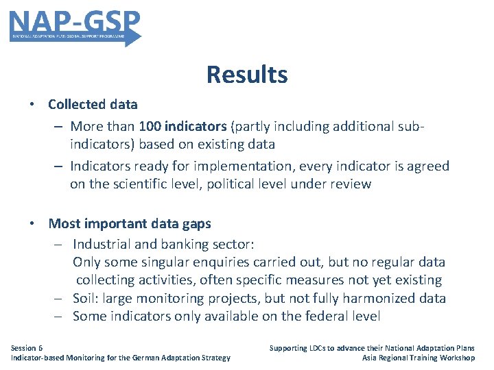 Results • Collected data – More than 100 indicators (partly including additional subindicators) based