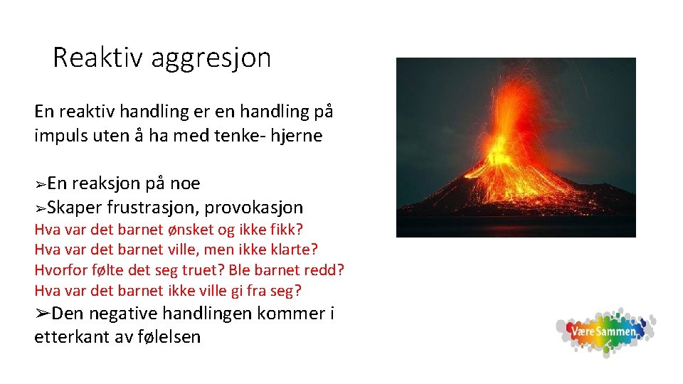 Reaktiv aggresjon En reaktiv handling er en handling på impuls uten å ha med