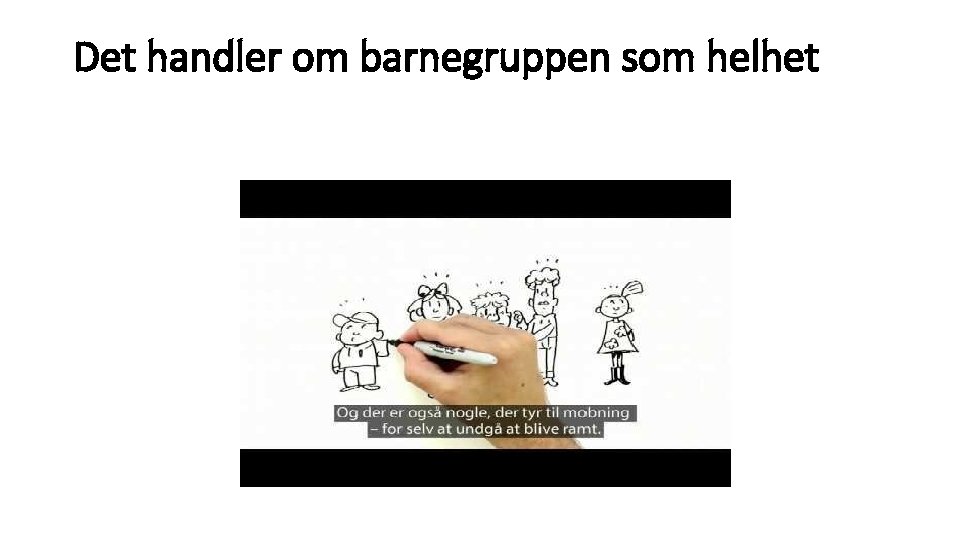 Det handler om barnegruppen som helhet 