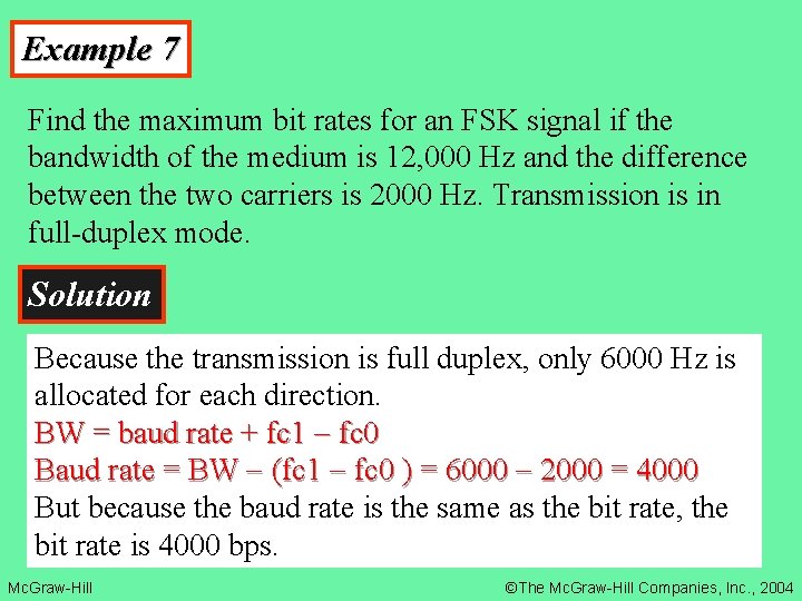 Example 7 Find the maximum bit rates for an FSK signal if the bandwidth