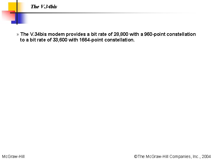 The V. 34 bis » The V. 34 bis modem provides a bit rate