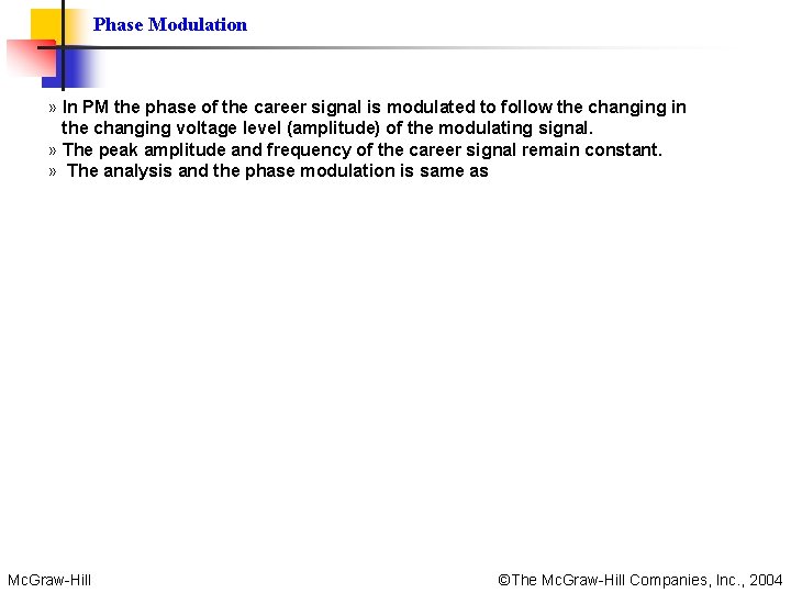 Phase Modulation » In PM the phase of the career signal is modulated to