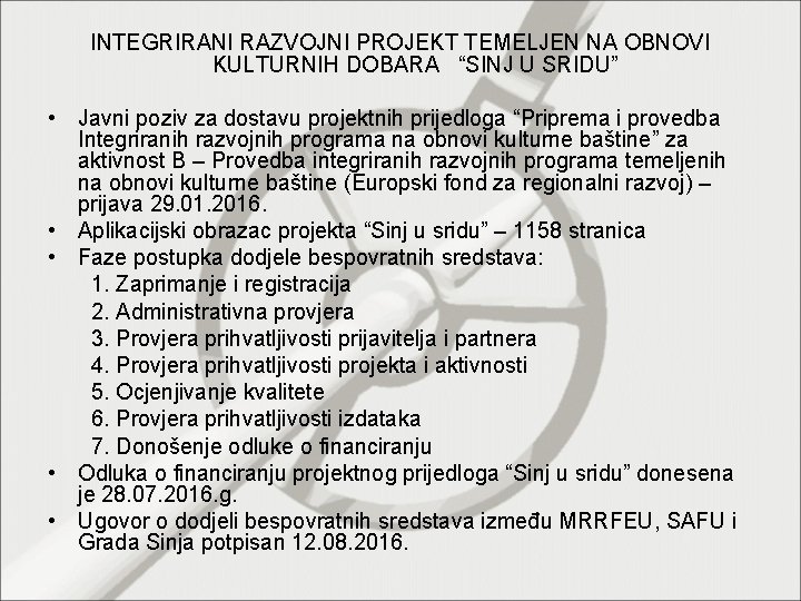 INTEGRIRANI RAZVOJNI PROJEKT TEMELJEN NA OBNOVI KULTURNIH DOBARA “SINJ U SRIDU” • Javni poziv