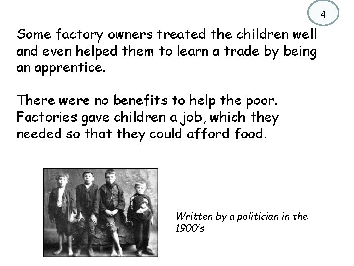 4 Some factory owners treated the children well and even helped them to learn