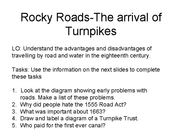 Rocky Roads-The arrival of Turnpikes LO: Understand the advantages and disadvantages of travelling by