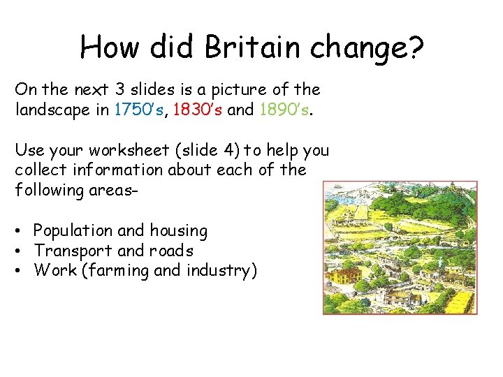 How did Britain change? On the next 3 slides is a picture of the