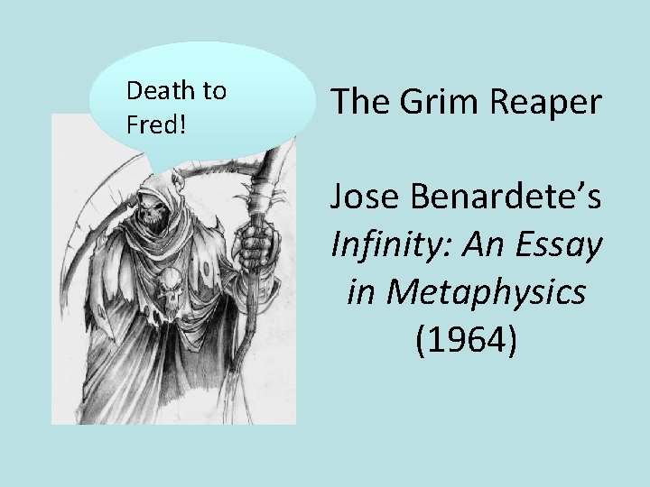 Death to Fred! The Grim Reaper Jose Benardete’s Infinity: An Essay in Metaphysics (1964)