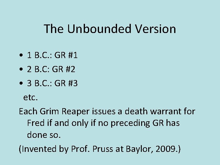 The Unbounded Version • 1 B. C. : GR #1 • 2 B. C: