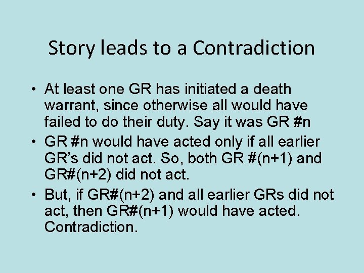 Story leads to a Contradiction • At least one GR has initiated a death
