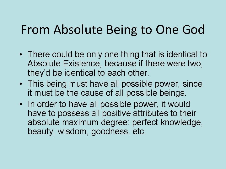 From Absolute Being to One God • There could be only one thing that
