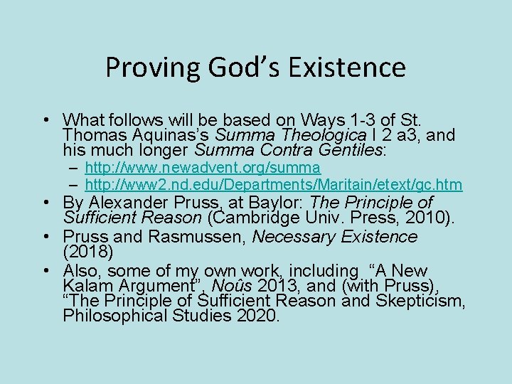 Proving God’s Existence • What follows will be based on Ways 1 -3 of