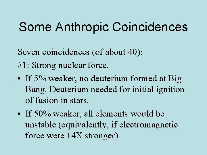 Some Anthropic Coincidences Seven coincidences (of about 40): #1: Strong nuclear force. • If