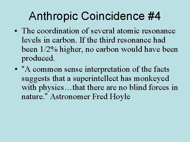 Anthropic Coincidence #4 • The coordination of several atomic resonance levels in carbon. If