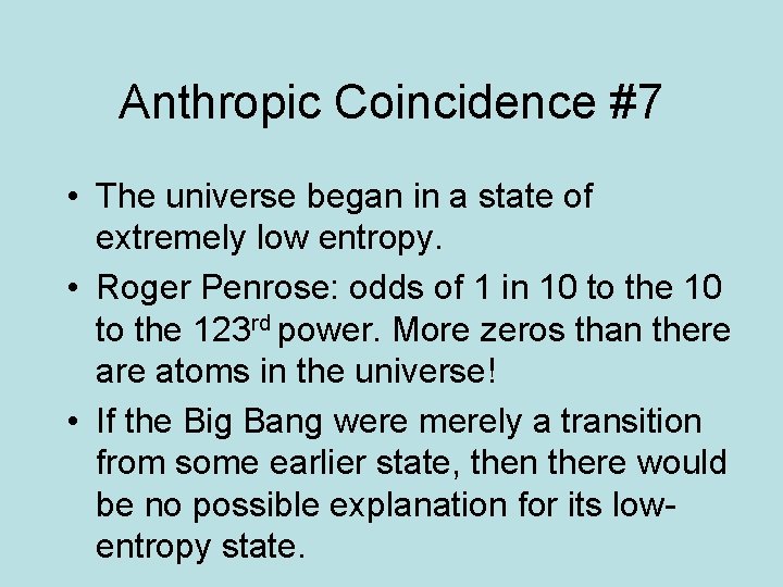 Anthropic Coincidence #7 • The universe began in a state of extremely low entropy.