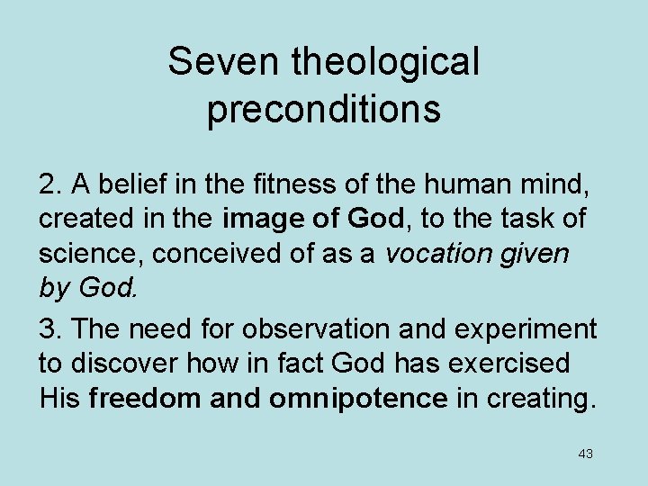 Seven theological preconditions 2. A belief in the fitness of the human mind, created