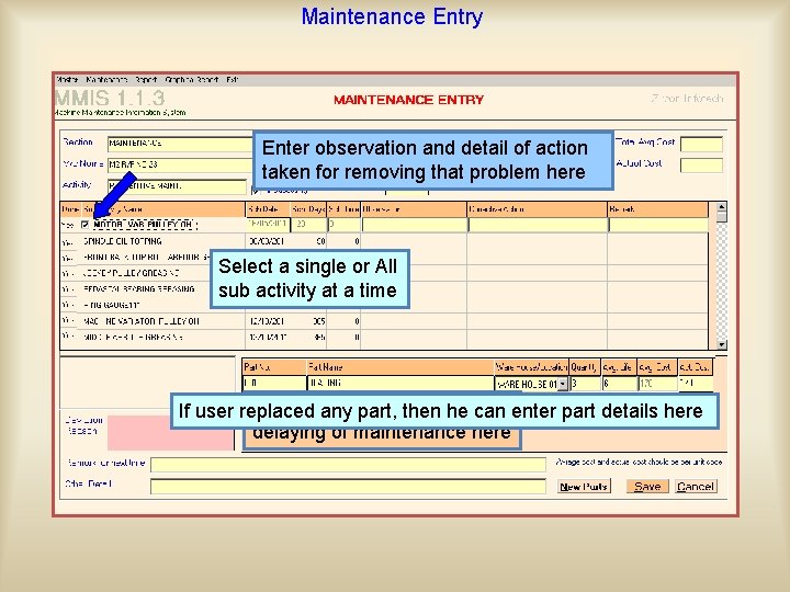 Maintenance Entry Enter observation and detail of action taken for removing that problem here