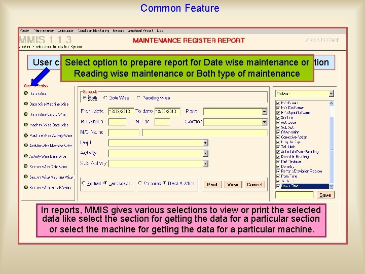 Common Feature User can. Select generate option report to prepare in any order reportby