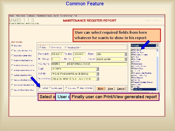 Common Feature User can select required fields from here whatever Select date range he