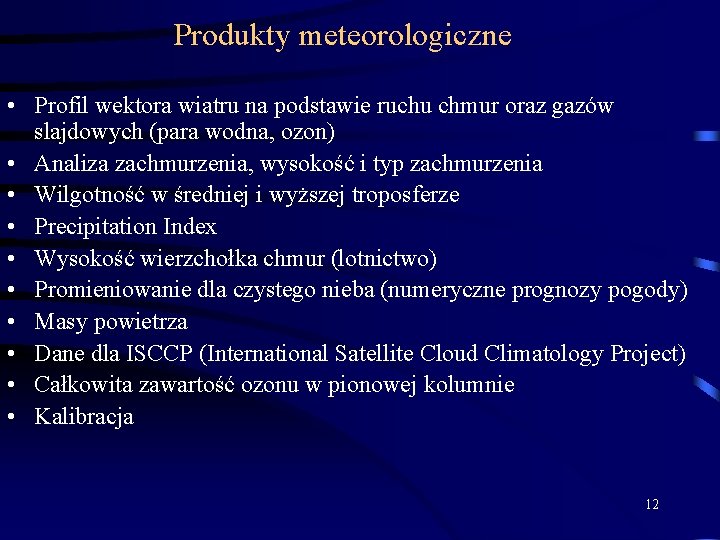 Produkty meteorologiczne • Profil wektora wiatru na podstawie ruchu chmur oraz gazów slajdowych (para