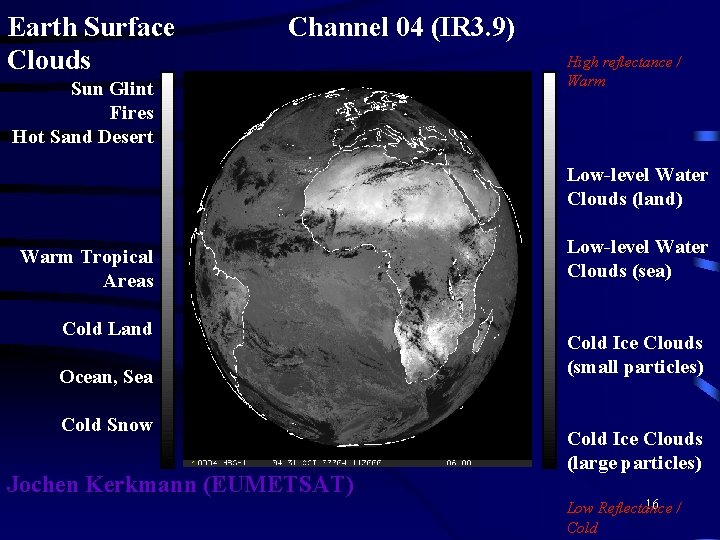 Earth Surface Clouds Channel 04 (IR 3. 9) Sun Glint Fires Hot Sand Desert
