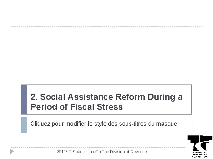 2. Social Assistance Reform During a Period of Fiscal Stress Cliquez pour modifier le