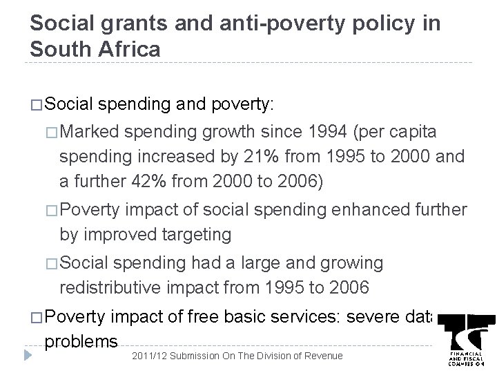 Social grants and anti-poverty policy in South Africa � Social spending and poverty: �