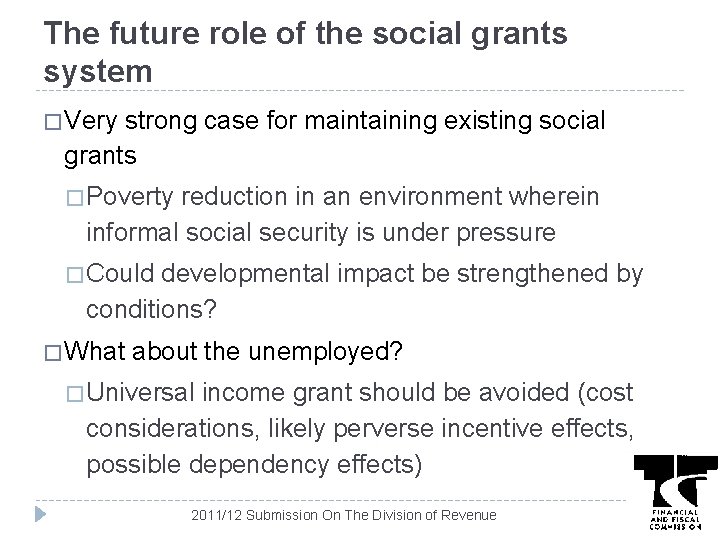 The future role of the social grants system � Very strong case for maintaining