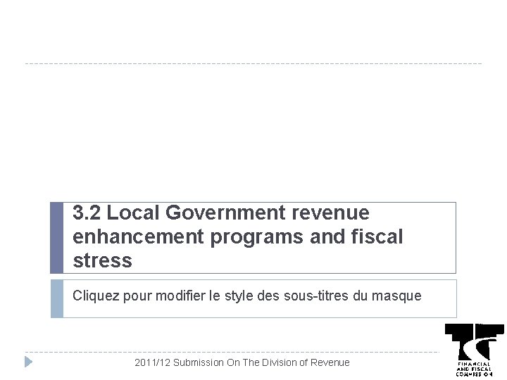 3. 2 Local Government revenue enhancement programs and fiscal stress Cliquez pour modifier le