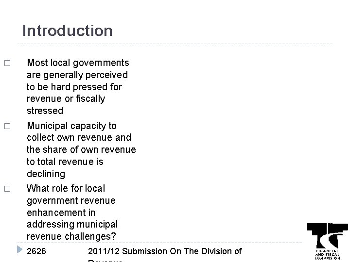 Introduction � Most local governments are generally perceived to be hard pressed for revenue