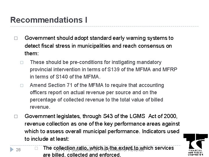 Recommendations I Government should adopt standard early warning systems to detect fiscal stress in