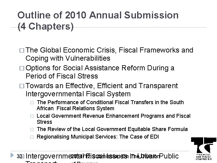 Outline of 2010 Annual Submission (4 Chapters) � The Global Economic Crisis, Fiscal Frameworks