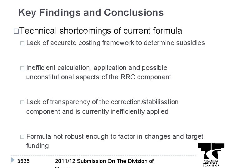 Key Findings and Conclusions �Technical � Lack shortcomings of current formula of accurate costing