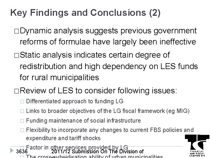 Key Findings and Conclusions (2) �Dynamic analysis suggests previous government reforms of formulae have