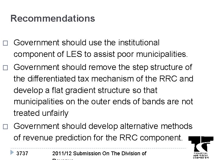 Recommendations � Government should use the institutional component of LES to assist poor municipalities.