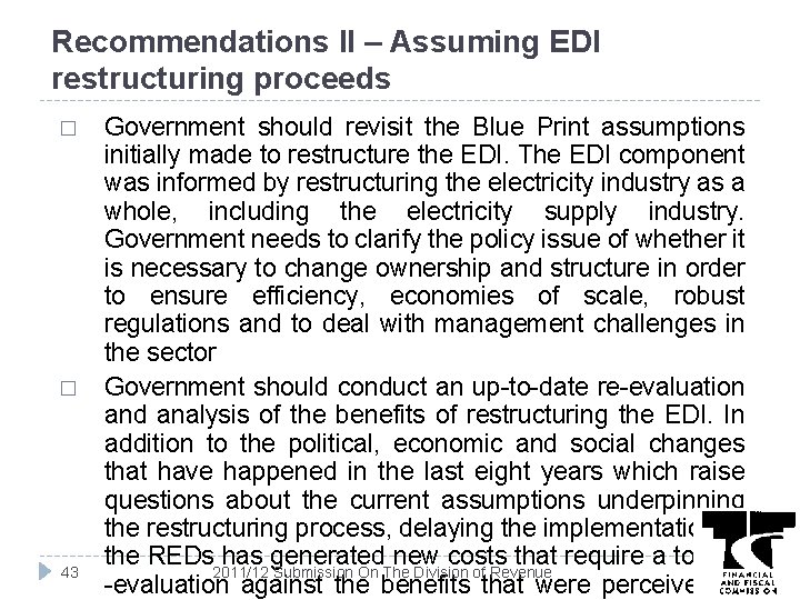 Recommendations II – Assuming EDI restructuring proceeds � � 43 Government should revisit the